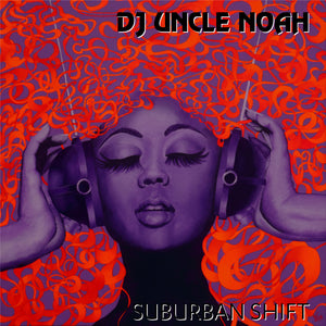 Suburban Shift by DJ Uncle Noah CD